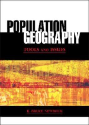 Population Geography: Tools and Issues by K. Bruce Newbold