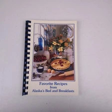 VTG 1997 Favorite Recipes From Alaska's Bed & Breakfasts Cookbook