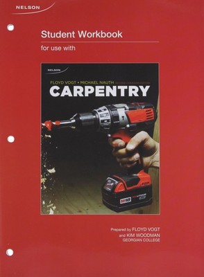 Student Workbook for Carpentry - paperback Vogt, Floyd