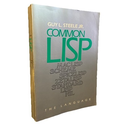 Common LISP: The Language, First Edition, (1984) Guy L Steele Jr., Digital Press