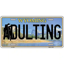 Adulting Wyoming Metal Sign