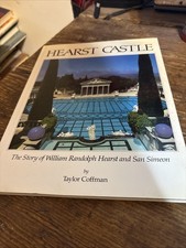 Hearst Castle: The Story of William Randolph Hearst and San Simeon by Coffman,