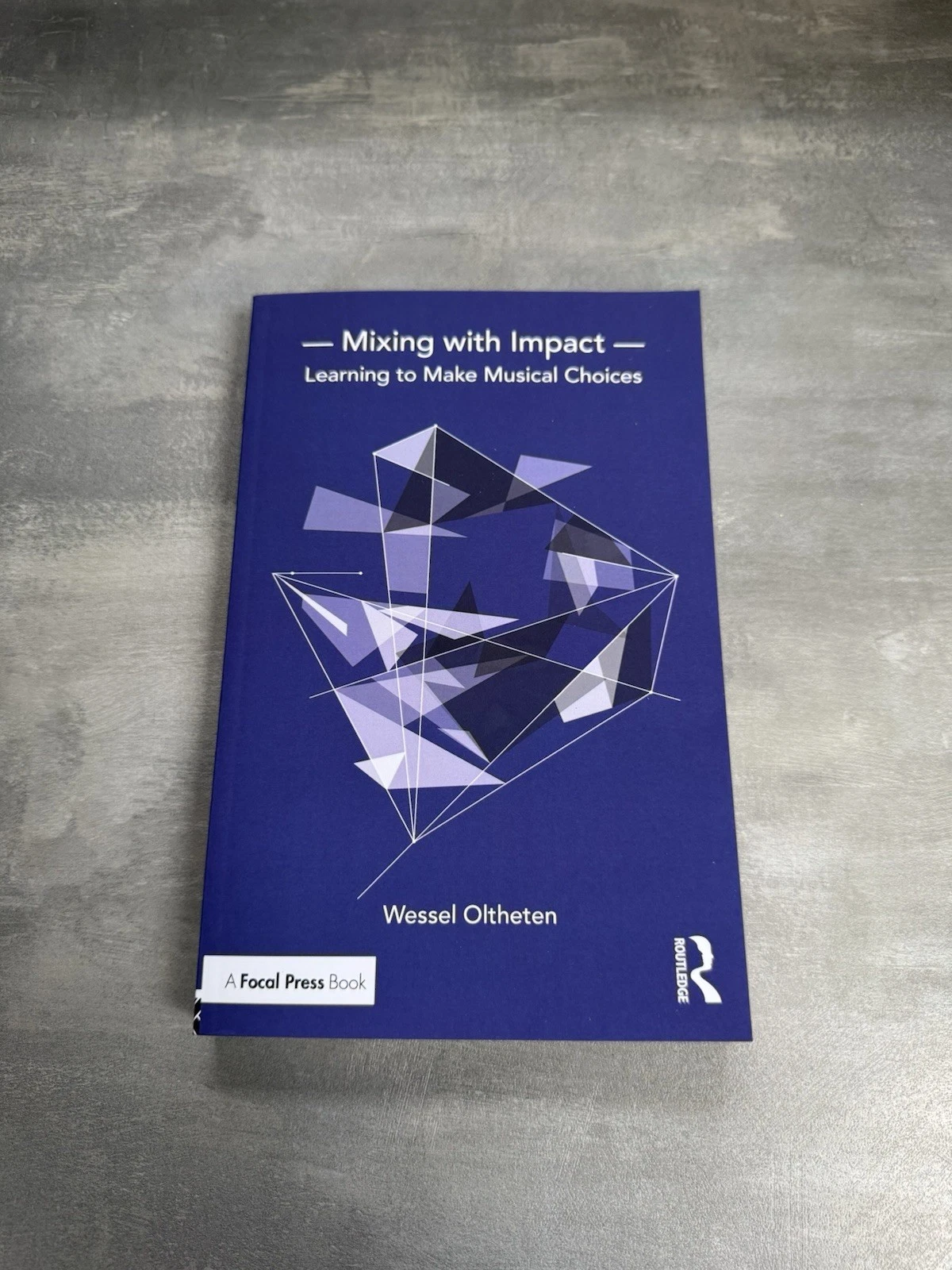 Mixing with Impact Learning To Make Musical Choices Oltheten 9781138080898