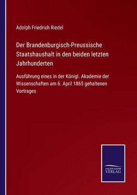 Riedel - Der Brandenburgisch-Preussische Staatshaushalt in den beiden  - X555z