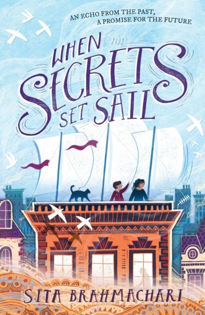 When Secrets Set Sail by Sita Brahmachari - - Image 4