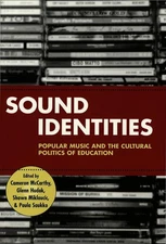Sound Identities: Popular Music and the Cultural Politics of Education