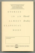 Harold BRODKEY / Stories In An Almost Classical Mode Uncorrected Proof 1st 1988