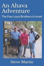 An Ahava Adventure: The Four Louis Brothers in Israel by Martin, Steve, Brand...
