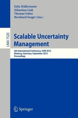 Scalable Uncertainty Management : 6th International Conference, Sum 2012, Mar...