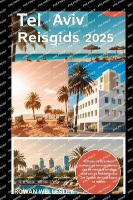 Tel Aviv Reisgids 2025: Ontdek de stranden, cultuur en het nachtleven van de mee