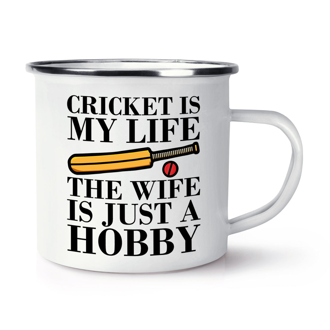 Cricket Is My Life The Wife Is Just A Hobby Enamel Mug Cup Funny Valentines Love