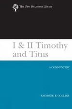 I & II Timothy & Titus (Ntl): A Commentary by Raymond F. Collins (English) Hardc