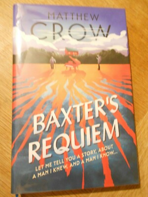 BAXTER'S REQUIEM:  NEW  SIGNED  LIMITED FIRST EDITION  FIRST PRINT