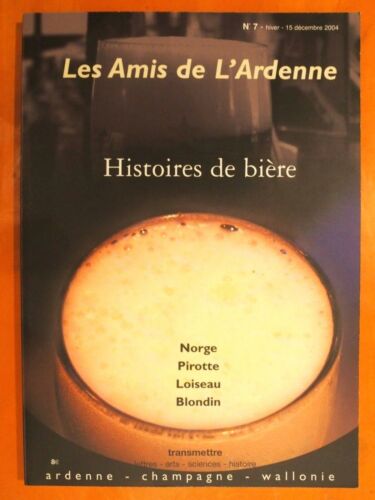 Les Amis de L'Ardenne. Histoires de bière Norge, Pirotte, Loiseau, Blondin N° 7 - Photo 1/4