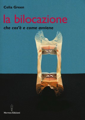 Die Bilocation. Was es ist und wie es passiert - Green Celia