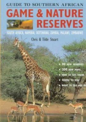 Guide to Southern African Game & Nature Reserves by Chris Stuart; Tilde Stuart