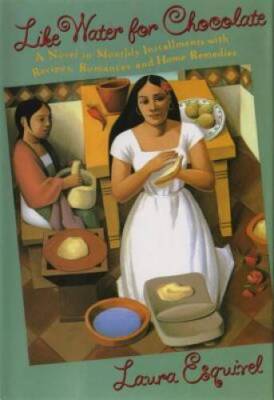 Like Water for Chocolate: A Novel in Monthly Installments, with Reci - VERY GOOD