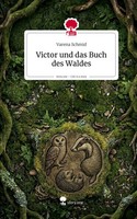 Varena Schmid | Victor Und Das Buch Des Waldes. Life Is A Story - story.one