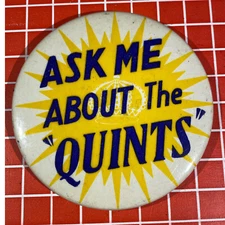 Vintage 1940s Ask Me About The Quints Large 3.5” button