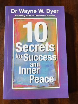 10 Secrets for Success and Inner Peace by Wayne Dyer (Paperback, 2006)