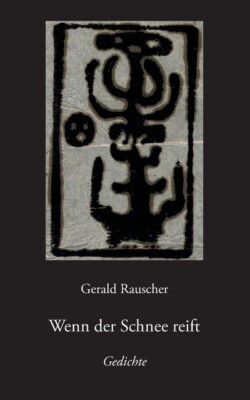 Wenn Der Schnee Reift: Gedichte