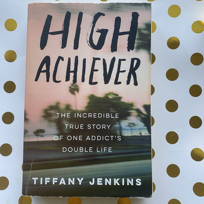 High Achiever: The Incredible True Story of One Addict's Double Life - GOOD