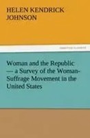 Helen Kendrick Johnson | Woman And The Republic - A Survey Of The...