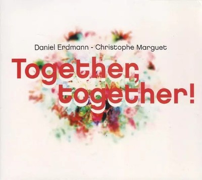 Together, Together!, Christophe Marguet und Daniel Erdmann