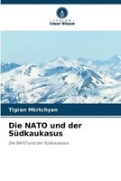 Tigran Mkrtchyan | Die Nato Und Der SüDkaukasus | Taschenbuch | Deutsch (2022)
