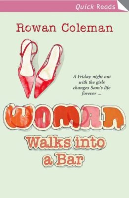 Woman Walks Into a Bar (Quick Read) By Rowan Coleman
