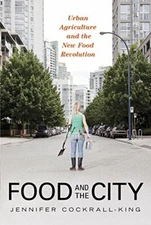 Food and the City: Urban Agriculture and the Ne, c*ckrall-King.+