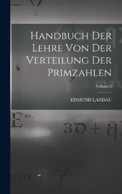 Handbuch der Lehre von der Verteilung der Primzahlen; Volume 2 [German]