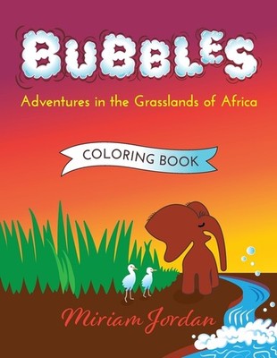 Bubbles Coloring Book: Adventures In The Grasslands Of Afric...