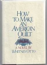 How to Make an American Quilt - Hardcover By Otto, Whitney - GOOD