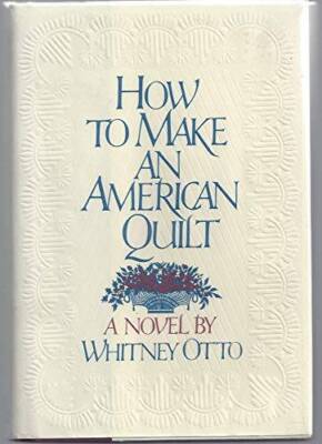 How to Make an American Quilt - Hardcover By Otto, Whitney - GOOD