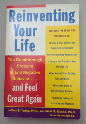 Reinventing Your Life by Jeffrey E. Young Ph.D. & Janet S. Klosko Ph.D