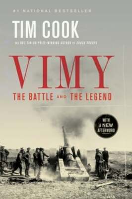 Vimy: The Battle and the Legend by Tim Cook: Used