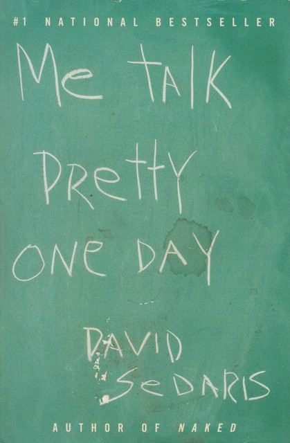 David sedaris me talk pretty one day essay