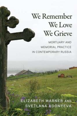 We Remember, We Love, We Grieve: Mortuary and Memorial Practice in Contemporary