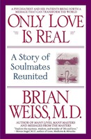 Only Love Is Real A Story Of Soulmates Reunited Brian Weiss Taschenbuch Englisch