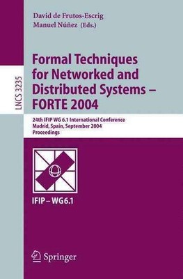 Formal Techniques for Networked and Distributed Systems - FORTE 2004: 24th IFIP