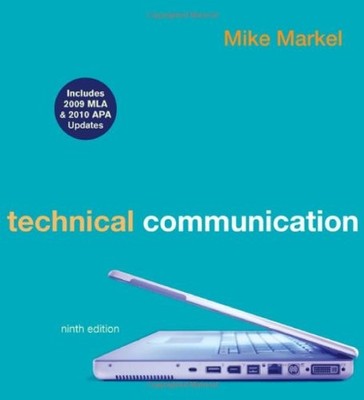 TECHNICAL COMMUNICATION WITH 2009 MLA AND 2010 APA UPDATES By Mike Markel *VG+*