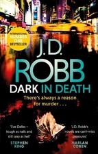 Dark in Death: An Eve Dallas thriller (Book 46) by J. D. Robb Book The Cheap