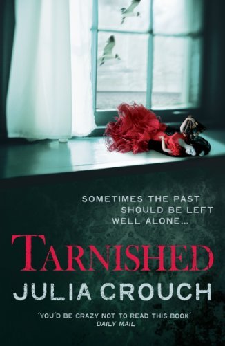 Tarnished By Julia Crouch. 9780755378050