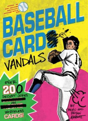 Baseball Card Vandals: Over 200 Decent Jokes on Worthless Cards! by 