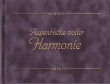 Poesie- Reihe : Augenblicke voller Harmonie. Autorengruppe: