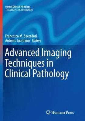 Advanced Imaging Techniques in Clinical Pathology - 9781493980574