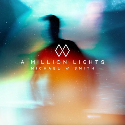 Michael W. Smith: A Million Lights (CD) NEW