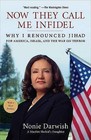Now They Call Me Infidel: Why I Renounced Jihad for America, Israel and the War on Terror by Nonie Darwish (Paperback, 2007)