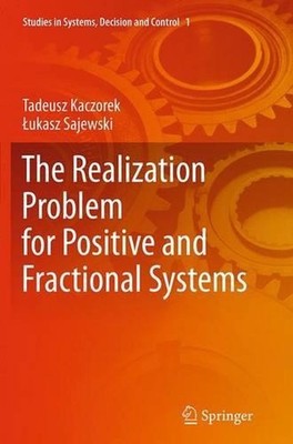 The Realization Problem for Positive and Fractional Systems by Tadeusz Kaczorek